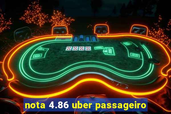 nota 4.86 uber passageiro